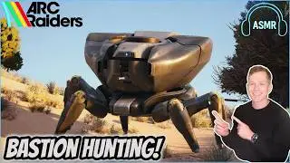 Arc Raiders ASMR | Охота на Бастион, часть 2!