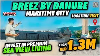Site Visit Of Breez By Danube at Dubai Maritime City | Panoramic Sea Views With Posthandover Plan