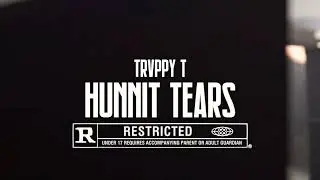 TRVPPY T &ldquo; Hunnit Tears &ldquo; Official Music Video !!