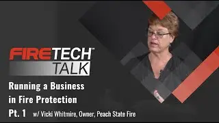 FireTech Talk: Running a Fire Safety Company w/ Vicki Whitmire Part 1