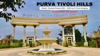 Purva Tivoli Hills | Italian-Themed Villa Plots in Devanahalli, Bangalore | Plotted Development