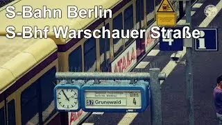 S-Bahn Berlin S-Bhf Warschauer Straße im Umbau Juni 2017 (4K)