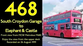 【MCW Metrobus】【Arriva London M682】468 South Croydon Garage to Elephant & Castle