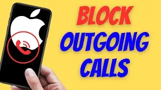 How To Block Outgoing Calls On iPhone