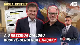 Dosja Epstein – A u rrezikua dialogu Kosovë-Serbi nga Lajçak/ Compass 03.02.2026 @ATVofficialchannel