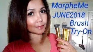 MorpheMe June 2018  BRUSH TRY-ON