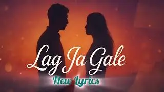 Lag Ja Gale New Version | Ankit Sachdeva | The AD | Lag Ja Gale New Lyrics