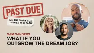 Sam Sanders on Money Trauma, Losing Shows, and Becoming His Own Company | Past Due Podcast