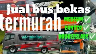 JUAL BUS BEKAS MURAH | 🔴INFO JUAL BELI BUS MURAH INDONESIA #busmurah #buspariwisata