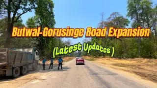 बुटवल-गोरुसिंगे सडककोकाम धमाधम | Butwal&ndash;Gorusinge Road Latest Updates 🔥Nepal&rsquo;s Biggest Road Upgrade?