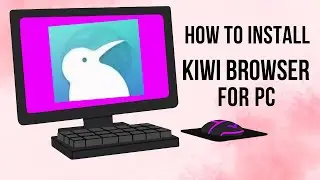 Install Kiwi Browser on PC | Fast & Secure Browsing Guide