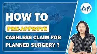 Planned Surgery के लिए advance में Cashless Claim Approval कैसे प्राप्त करें