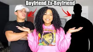 MY BOYFRIEND VS EX BOYFRIEND ! *BAD IDEA *
