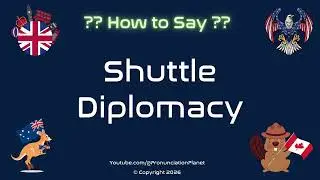 🚀 🤝 How to Pronounce Shuttle Diplomacy? (CORRECTLY) | Pronunciation Planet