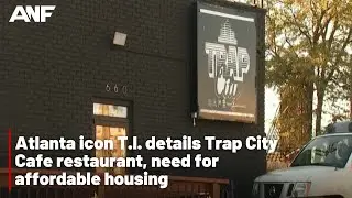 Atlanta rap legend T.I. details new restaurant and affordable housing project