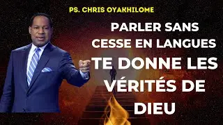 PARLER SANS CESSE EN LANGUES TE DONNE LES VÉRITÉS DE DIEU I PRIÈRE EN LANGUES I PS.CHRIS OYAKHILOME