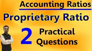Practical Questions of Proprietary Ratio | Solvency Ratio | Accounting Ratios Chapter Class 12
