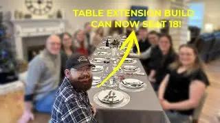 Table Extension Build, now seats 18!