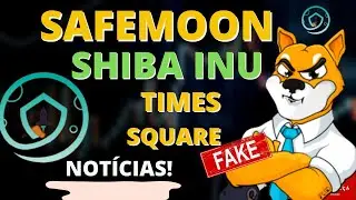 SHIBA INU e SAFEMOON NA TIME SQUARE NOS EUA!? NOTICIA IMPORTANTE DAS CRIPTOMOEDAS! V&Atilde;O PRA LUA! VAI!