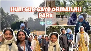 Day in Ormanjhi Park| ep. 05 | Ranchi | Jharkhand 