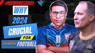 📸2023 Year in Review📊Decoding the Crucial Factors for Indian Football in 2024 ft. Kalyan, Stimac 📉