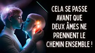 C'est ça qui se passe Avant que DEUX âmes ne prennent le Chemin Ensemble !