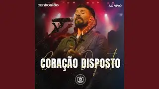 Coração Disposto (Ao Vivo)