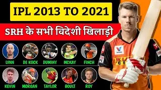 All Foreign Players Of SRH In IPL History | IPL 2013 To 2021 SRH All Foreign Players