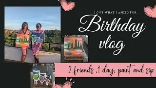 2023 BIRTHDAY VLOG WITH MY FRIEND. #paintandsip #birthdayvlog2023