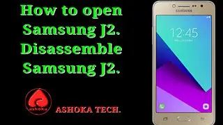 How to open Samsung Galaxy J2. Disassemble Samsung J2