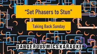 Set Phasers to Stun -- Taking Back Sunday [Karaoke Instrumental]