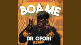 Boa Me (Dr Ofori Remix)