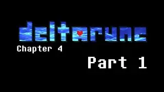 DELTARUNE Chapter 4 Part 1: Take Me To Church