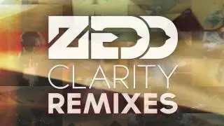Zedd- Clarity (feat. Foxes) [Zedd Union Mix]