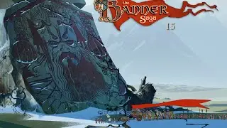 The Banner Saga #15 | Best Episode Ever