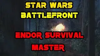 Star Wars Battlefront - Endor Survival - Master
