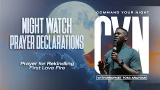 Prayer for Rekindling First Love Fire | COMMAND YOUR NIGHT | August 12, 2025