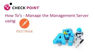 How To's - Manage the Management Server using Postman