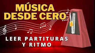 📖 Aprende a Leer Partituras y Ritmo Musical | M&uacute;sica Desde Cero - Lecci&oacute;n 2