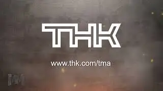 Manufacturing Marvels&reg; | THK TV Spotlight
