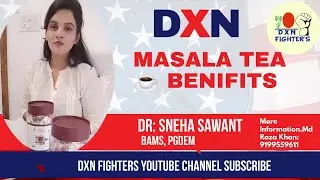 Dxn Masala Tea Benefits/Dr Sneha Sawant/BAMS/PGDEM