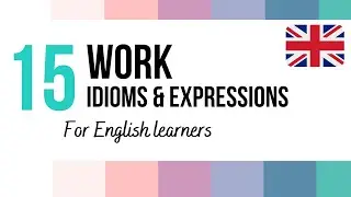 15 💼WORK and BUSINESS💼 IDIOMS and EXPRESSIONS in English🇬🇧 with meanings and examples