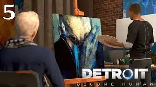 Detroit: Become Human - 100% Walkthrough: Part 5 - The Painter (No Commentary)