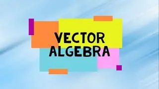 Mechanics | Vector Algebra | Engineering PreExam notes | Interview related concept on Mechanics