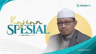LIVE Kajian Spesial - Ust. Fadlan Akbar, Lc., M.H.I. Hafizhahullah