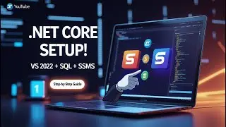 Get STARTED with .NET Core Setup: Install VS 2022, SQL Server & SSMS | Part 2