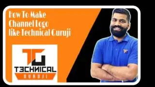 HOW TO MAKE CHANNEL LOGO LIKE TECHNICAL GURUJI