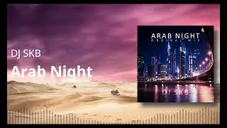 DJ SKB - Arab Night (Orginal Mix)