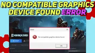 How to Fix 'No Compatible Graphics Device Found' Error in Enshrouded | No Compatible Graphics Device