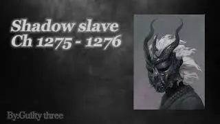 Shadow Slave : Web Novel Audiobook(Chapters 1275- 1276) from shadow read